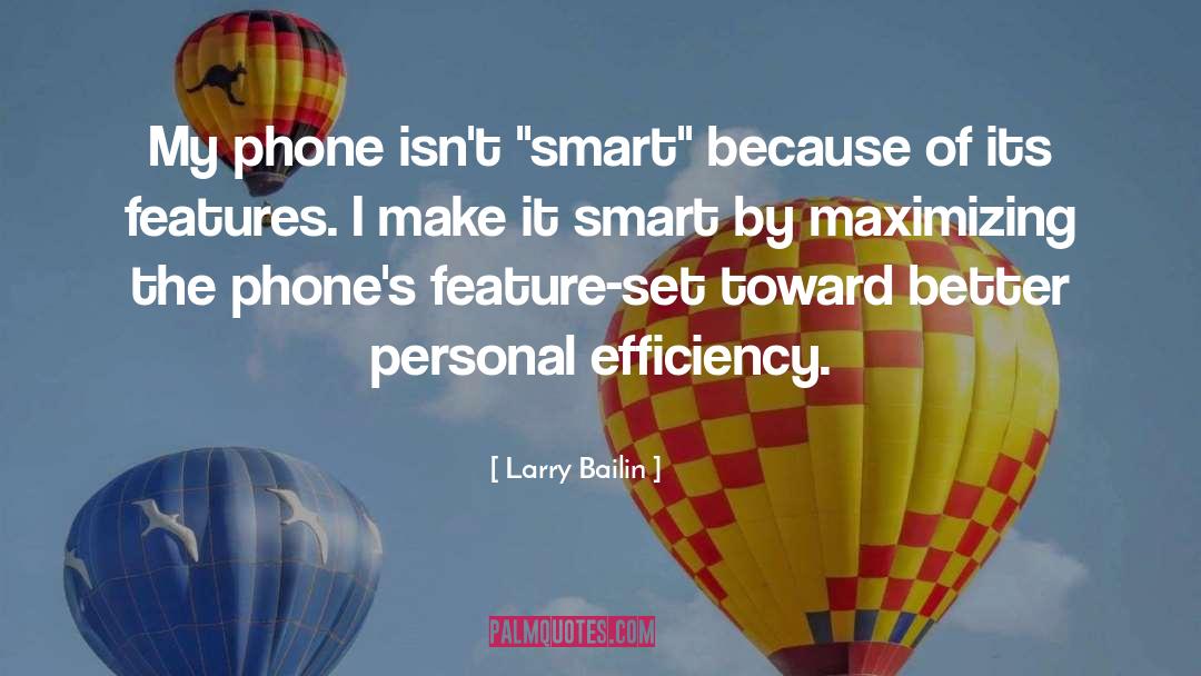 Larry Bailin Quotes: My phone isn't 