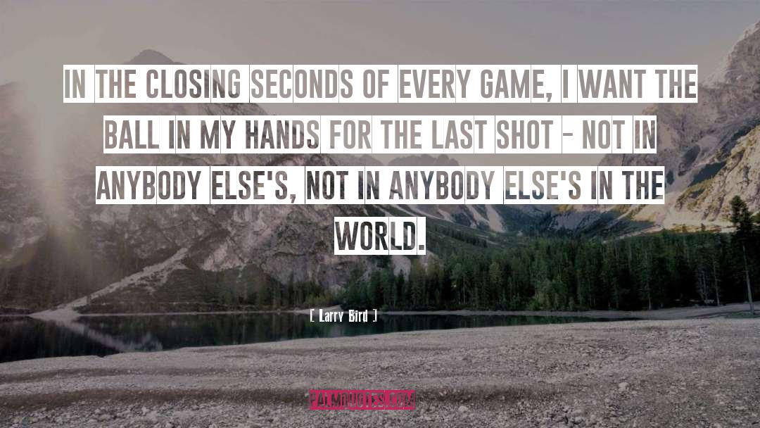 Larry Bird Quotes: In the closing seconds of