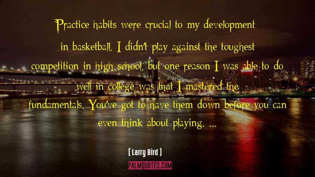 Larry Bird Quotes: Practice habits were crucial to