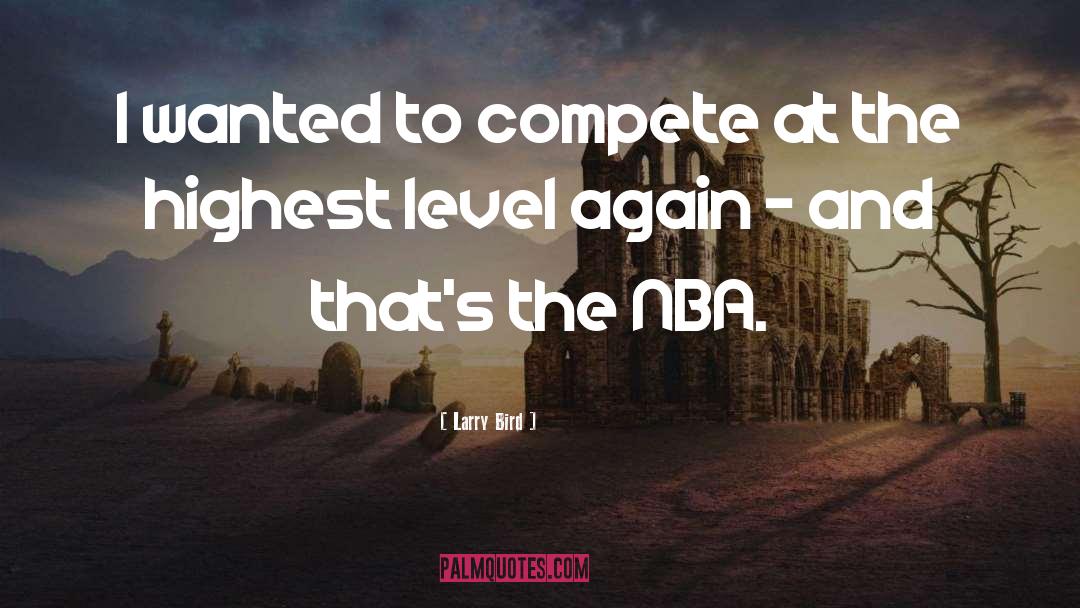 Larry Bird Quotes: I wanted to compete at