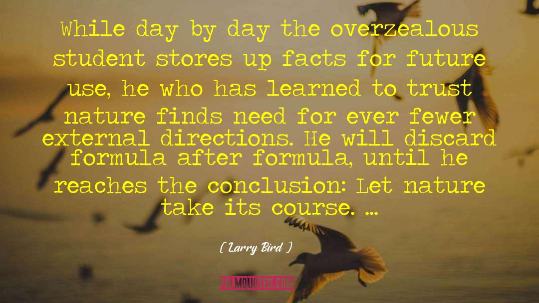 Larry Bird Quotes: While day by day the