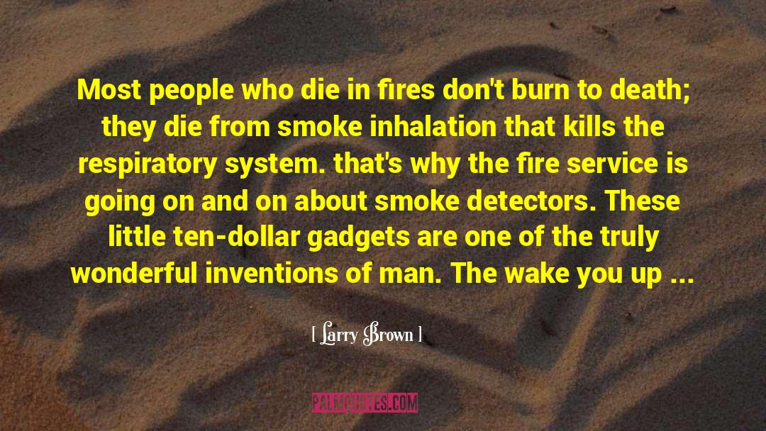 Larry Brown Quotes: Most people who die in