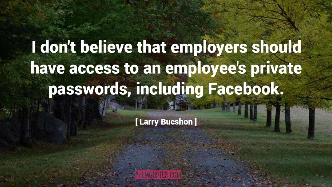 Larry Bucshon Quotes: I don't believe that employers
