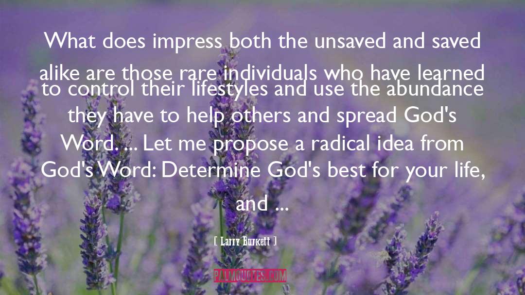 Larry Burkett Quotes: What does impress both the