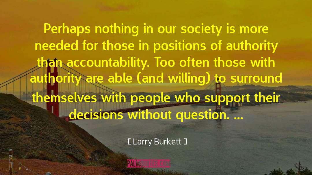 Larry Burkett Quotes: Perhaps nothing in our society