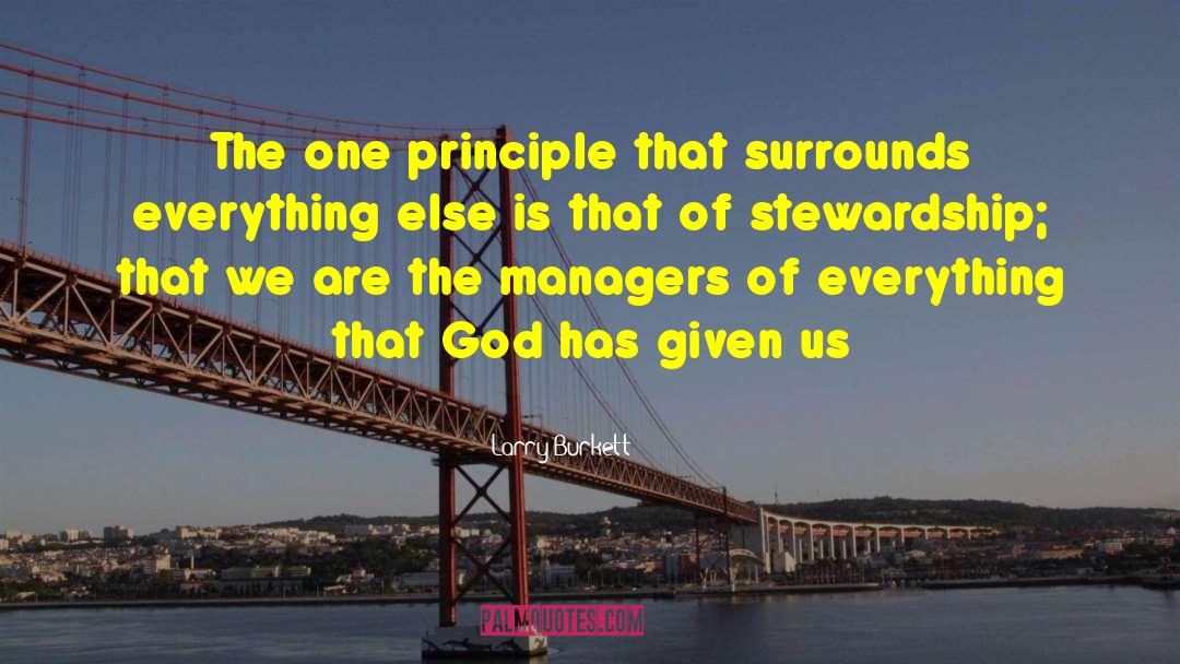 Larry Burkett Quotes: The one principle that surrounds