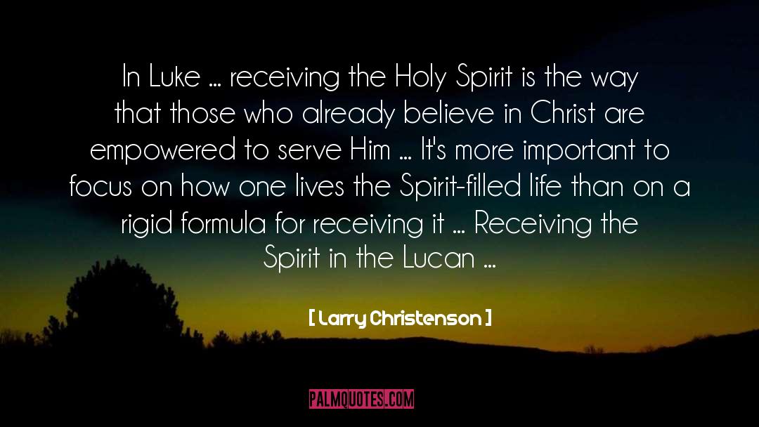 Larry Christenson Quotes: In Luke ... receiving the