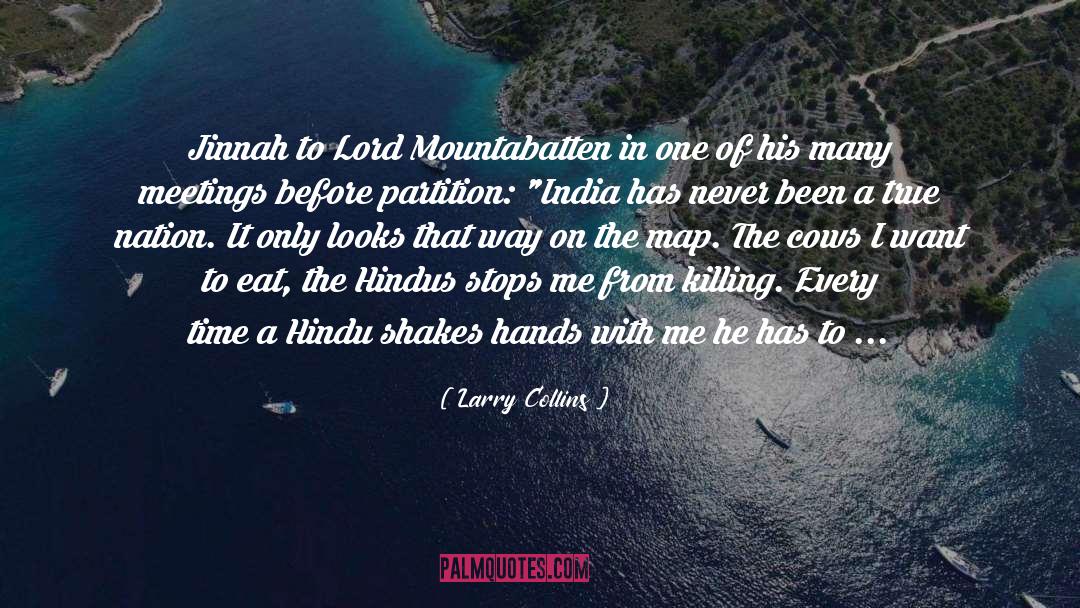 Larry Collins Quotes: Jinnah to Lord Mountabatten in