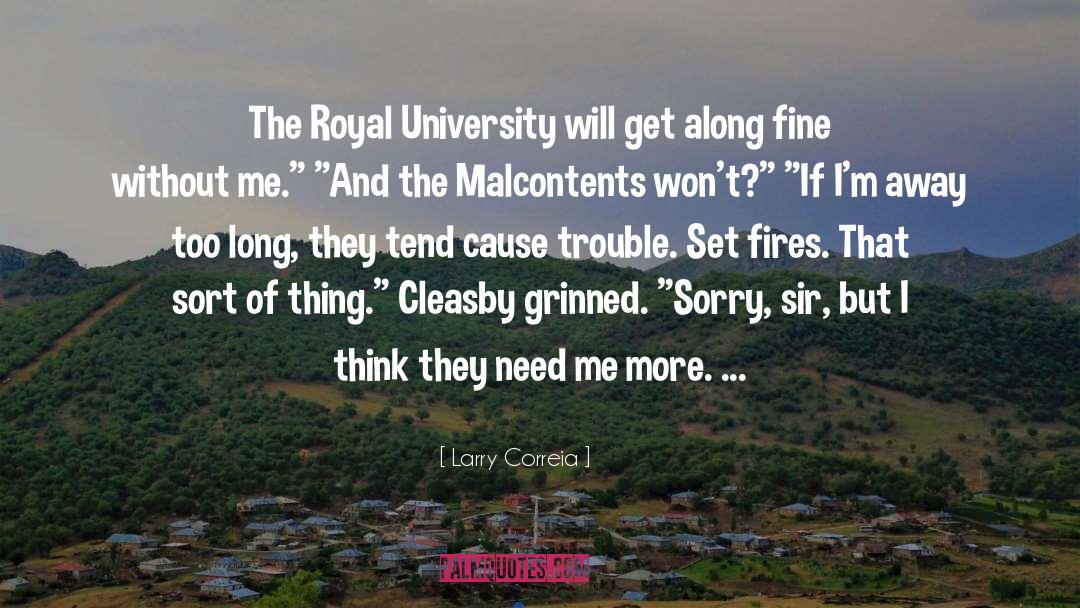 Larry Correia Quotes: The Royal University will get