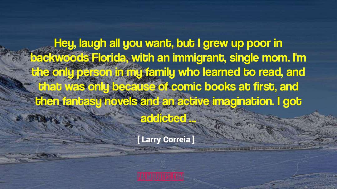 Larry Correia Quotes: Hey, laugh all you want,