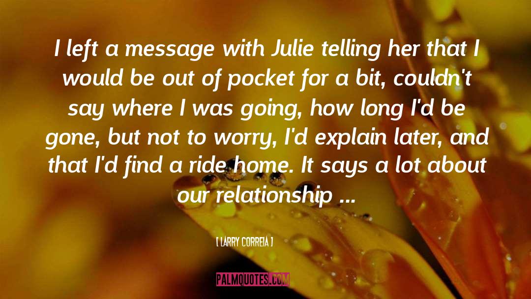 Larry Correia Quotes: I left a message with