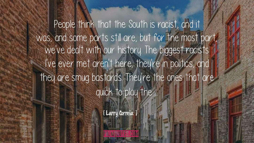 Larry Correia Quotes: People think that the South