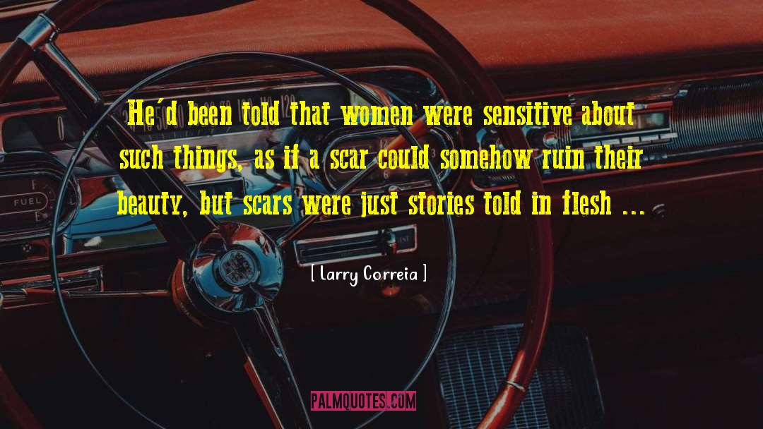Larry Correia Quotes: He'd been told that women