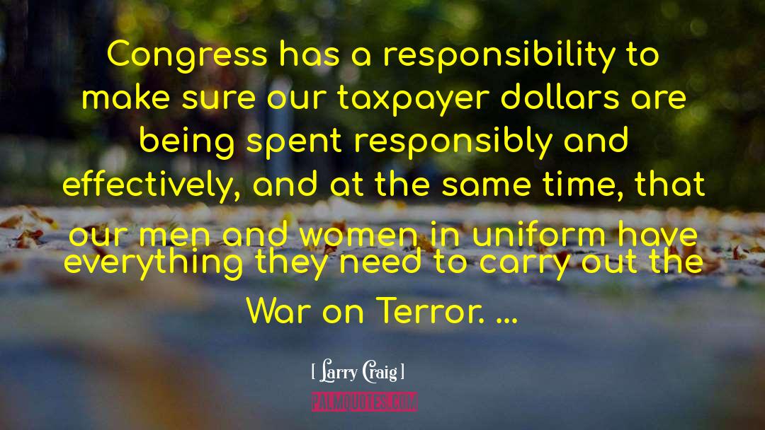 Larry Craig Quotes: Congress has a responsibility to