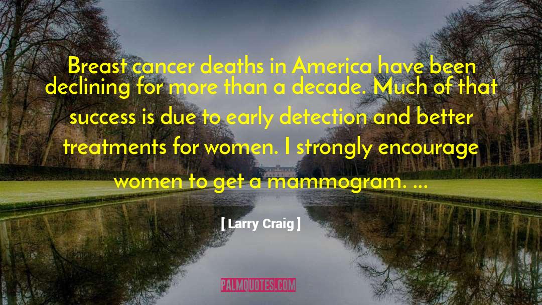 Larry Craig Quotes: Breast cancer deaths in America