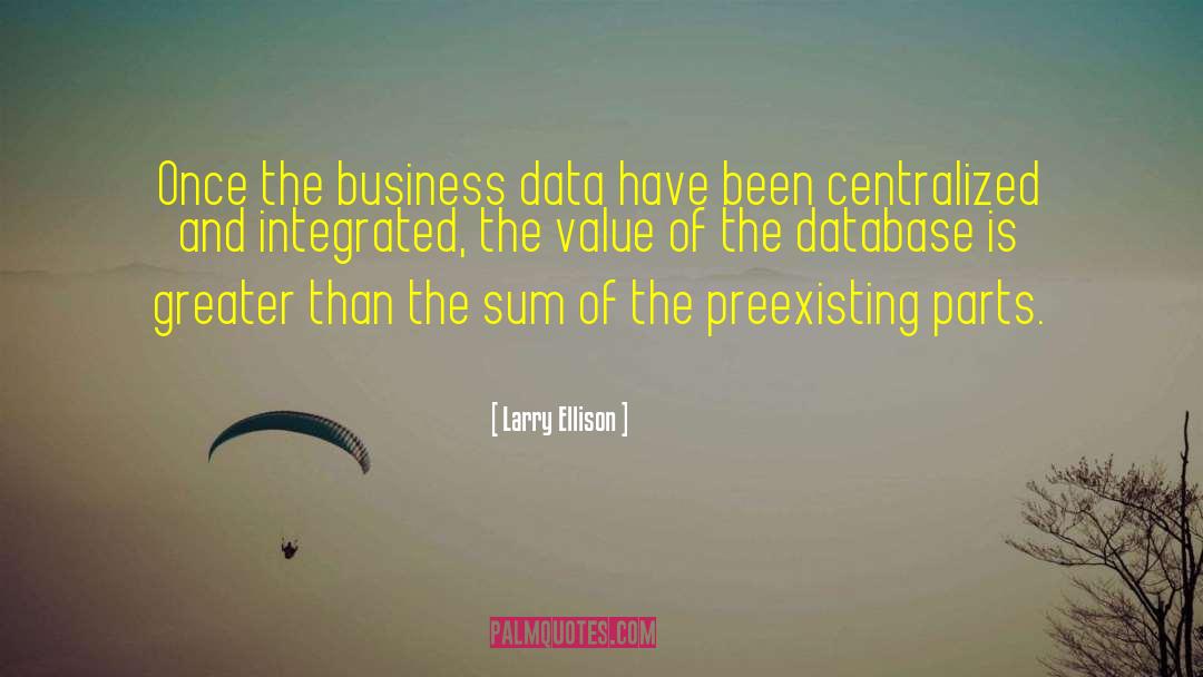 Larry Ellison Quotes: Once the business data have