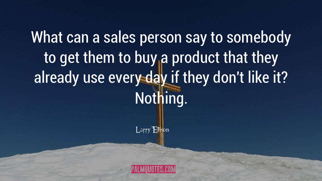 Larry Ellison Quotes: What can a sales person