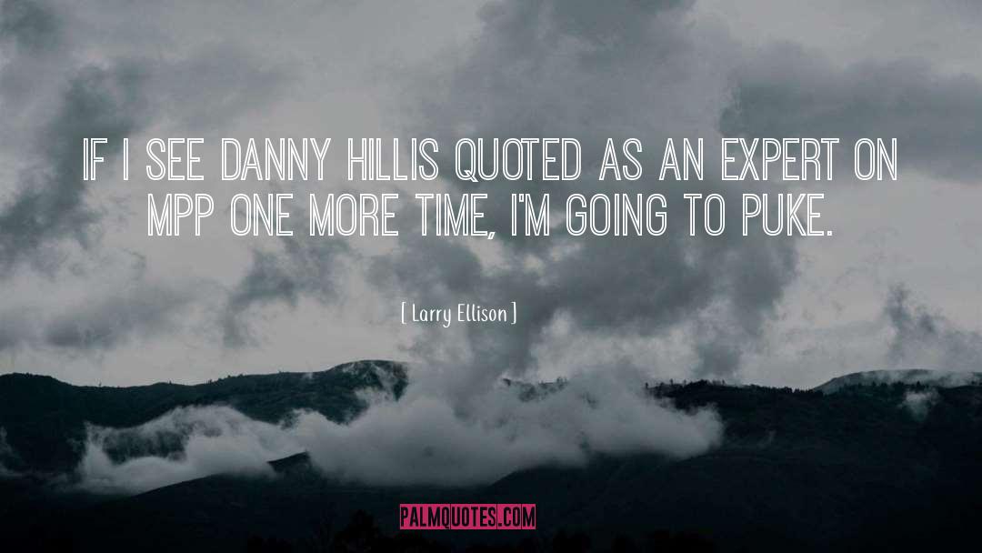 Larry Ellison Quotes: If I see Danny Hillis