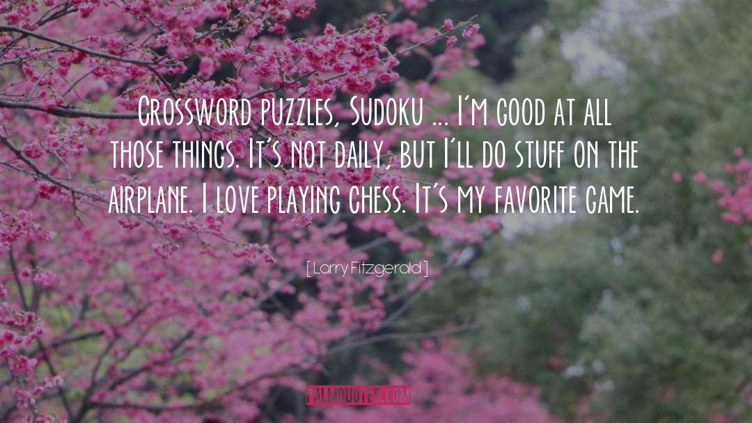Larry Fitzgerald Quotes: Crossword puzzles, Sudoku ... I'm