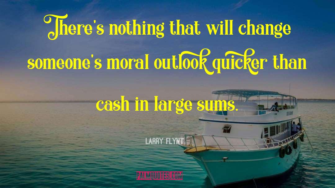 Larry Flynt Quotes: There's nothing that will change