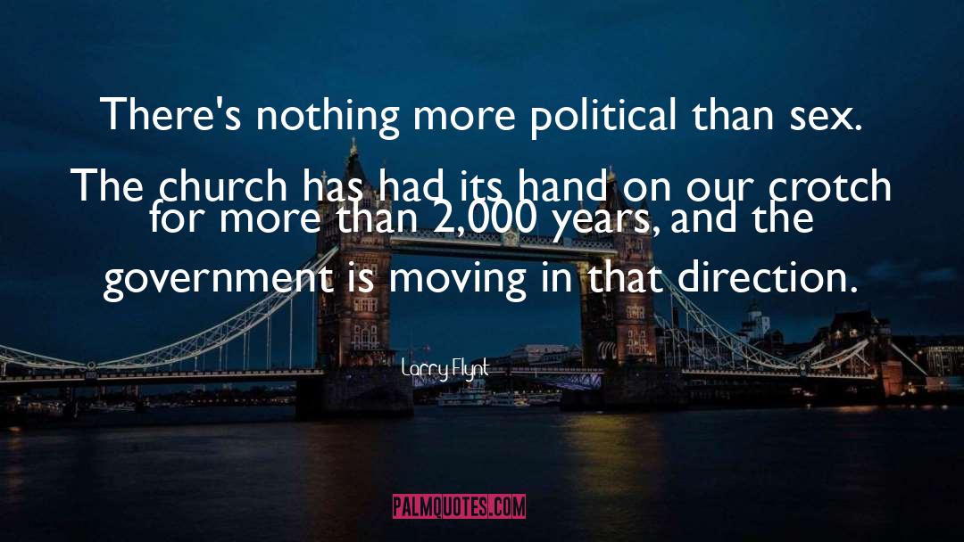 Larry Flynt Quotes: There's nothing more political than