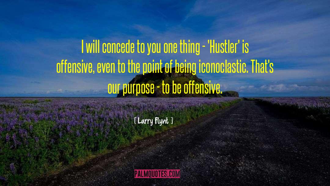 Larry Flynt Quotes: I will concede to you