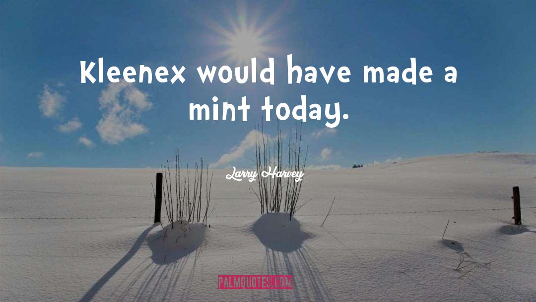 Larry Harvey Quotes: Kleenex would have made a