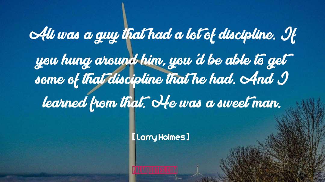 Larry Holmes Quotes: Ali was a guy that