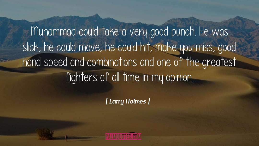 Larry Holmes Quotes: Muhammad could take a very