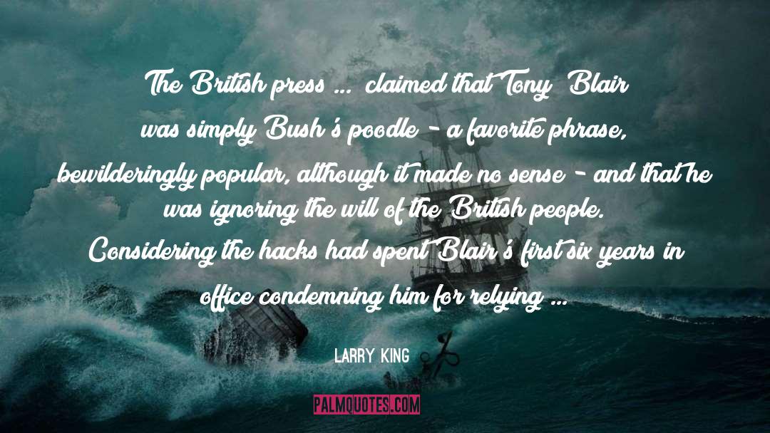 Larry King Quotes: The British press ... [claimed