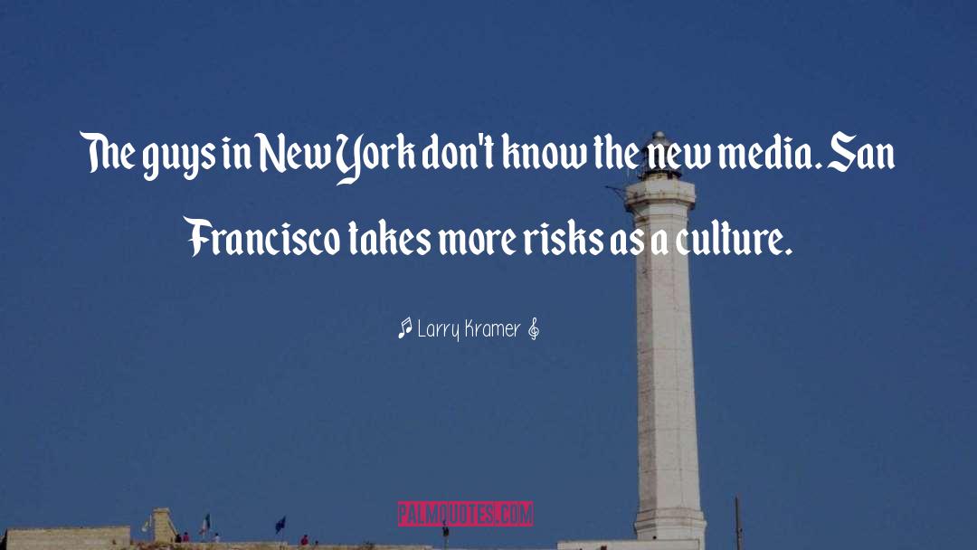 Larry Kramer Quotes: The guys in New York