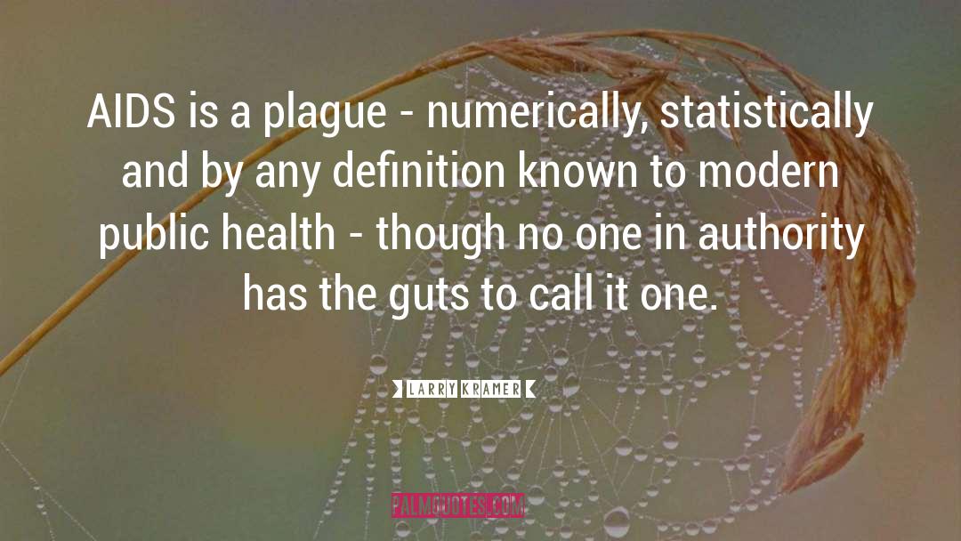 Larry Kramer Quotes: AIDS is a plague -
