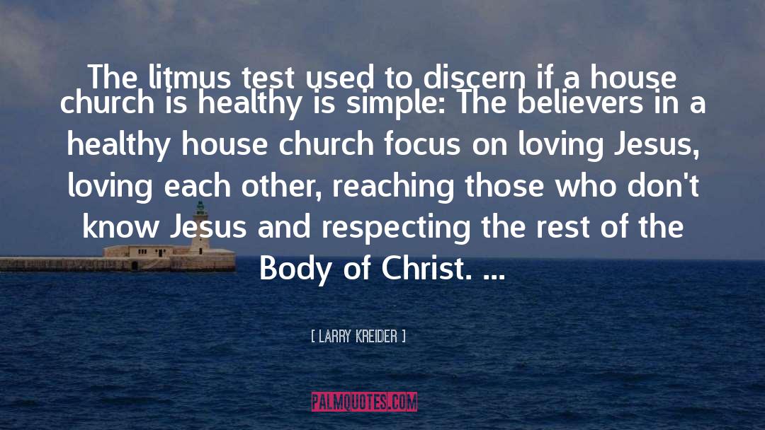 Larry Kreider Quotes: The litmus test used to