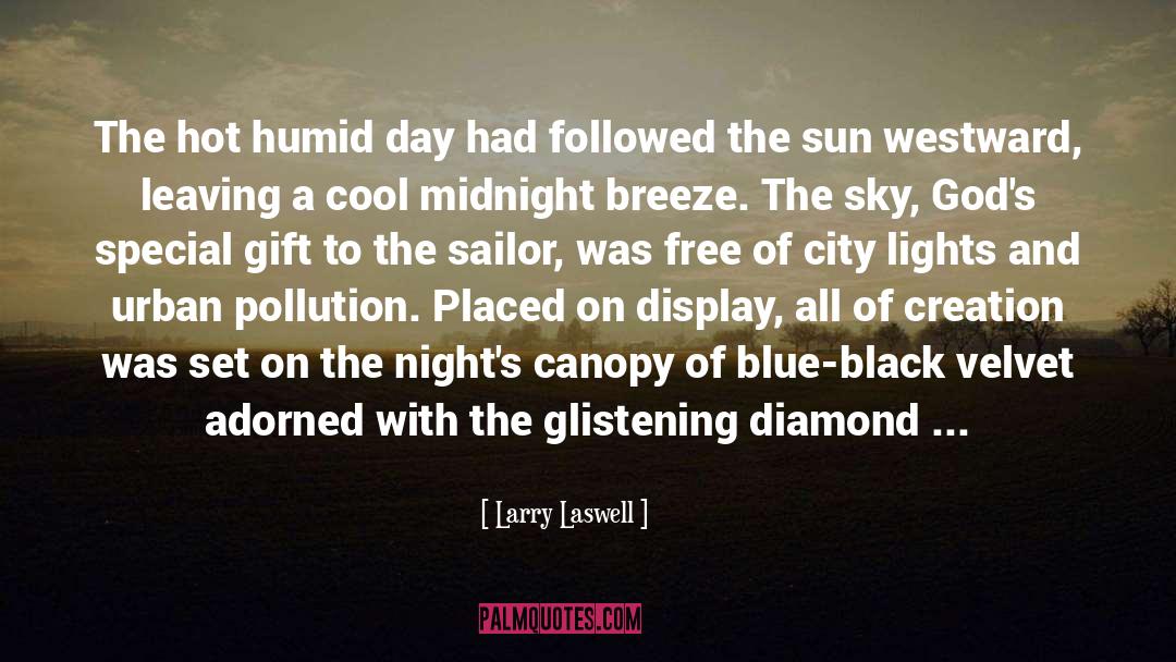 Larry Laswell Quotes: The hot humid day had