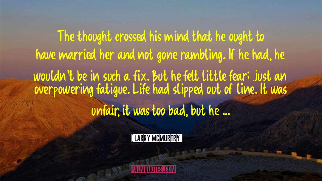 Larry McMurtry Quotes: The thought crossed his mind