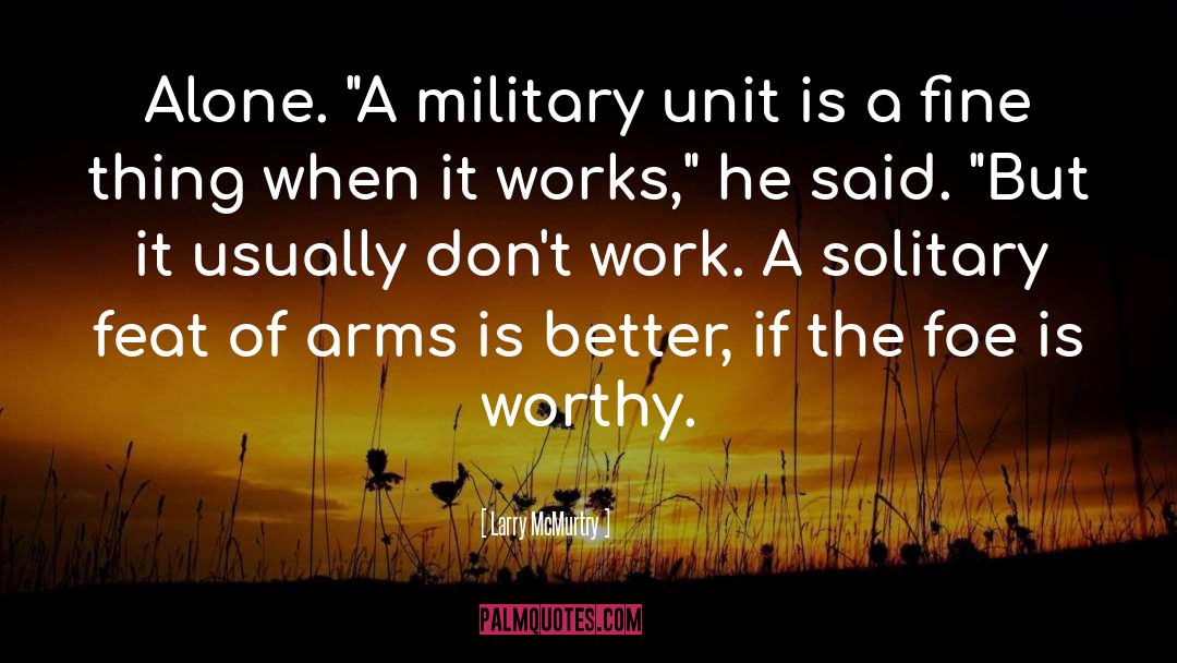 Larry McMurtry Quotes: Alone. 