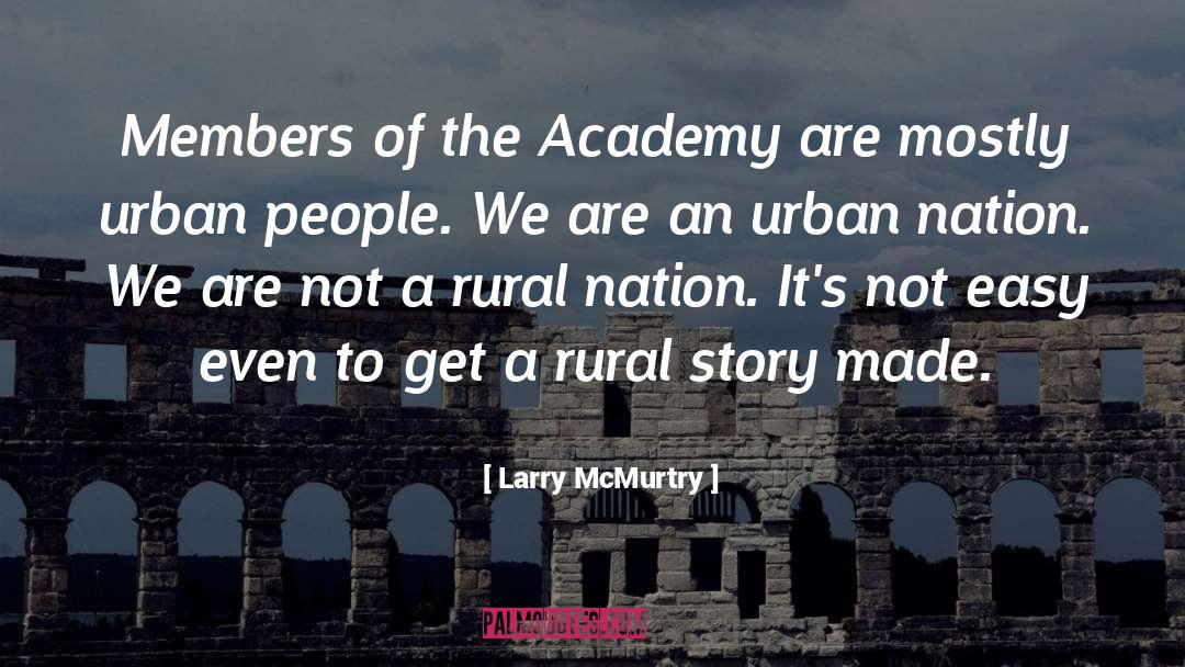 Larry McMurtry Quotes: Members of the Academy are