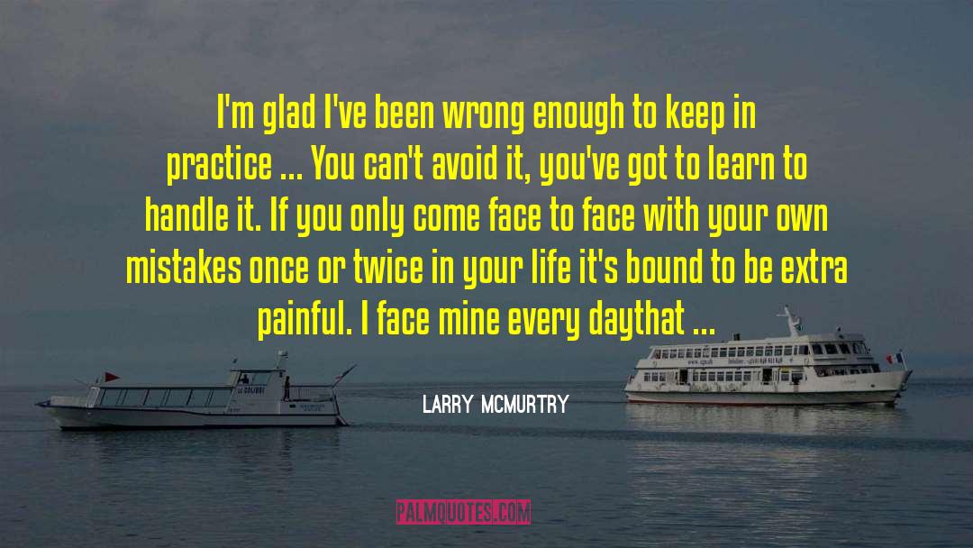 Larry McMurtry Quotes: I'm glad I've been wrong