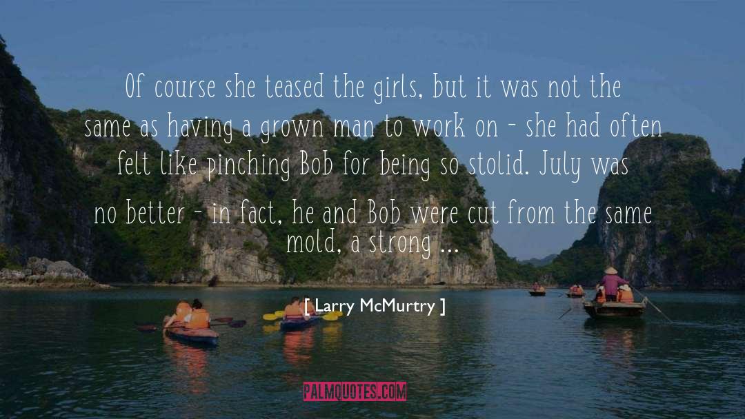 Larry McMurtry Quotes: Of course she teased the