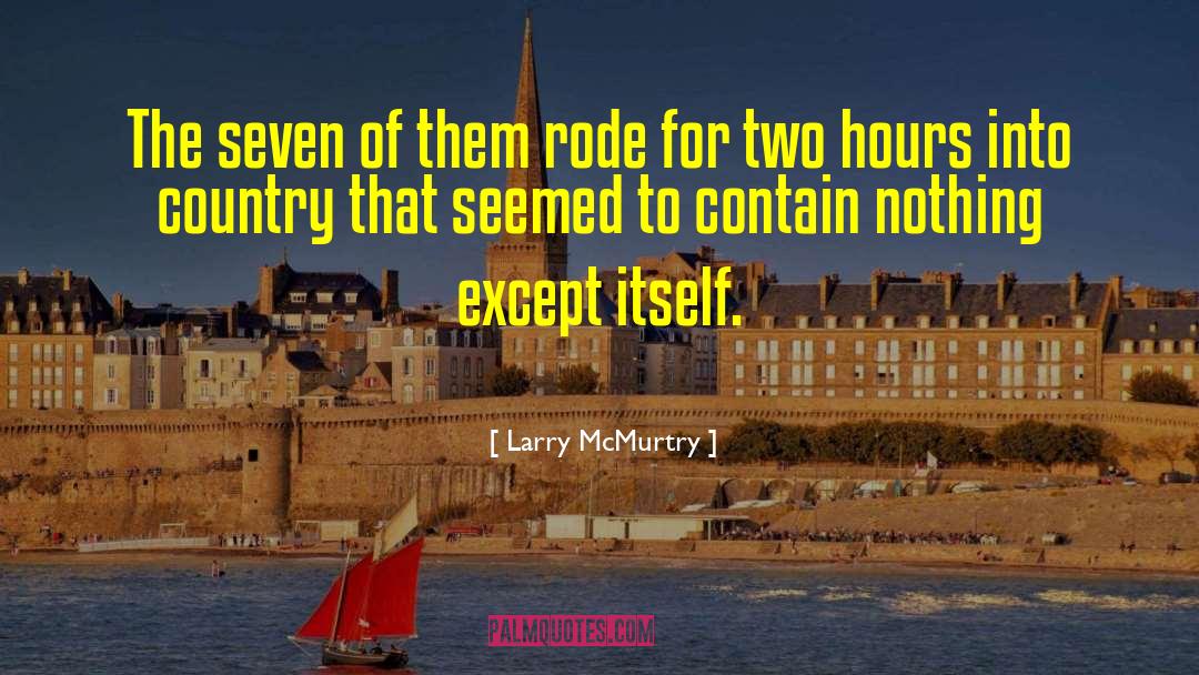 Larry McMurtry Quotes: The seven of them rode