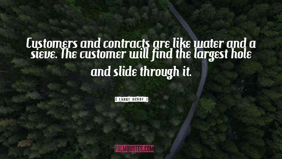 Larry McVoy Quotes: Customers and contracts are like
