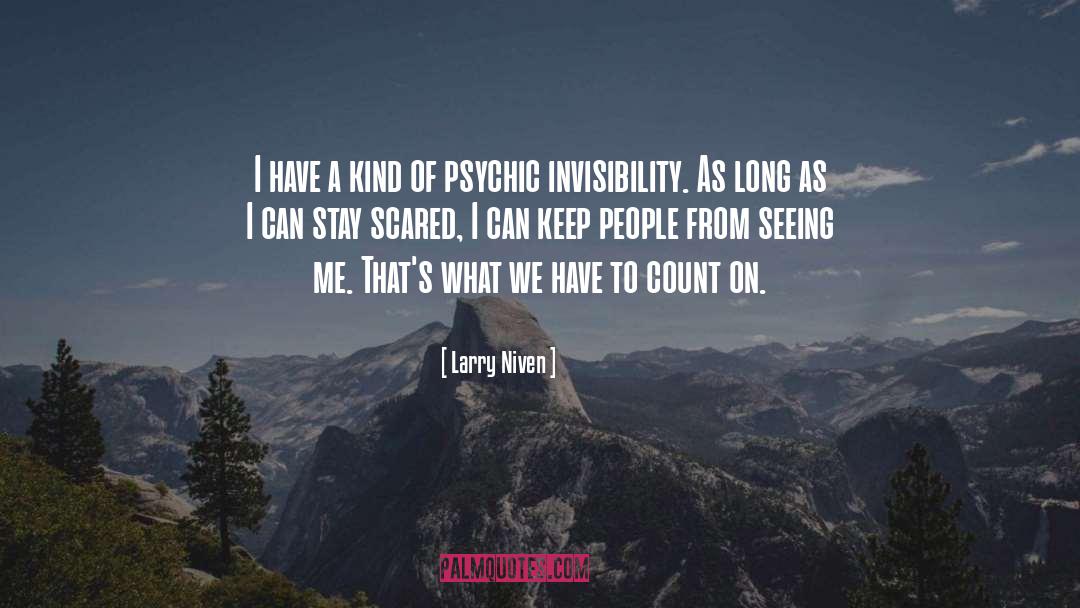 Larry Niven Quotes: I have a kind of