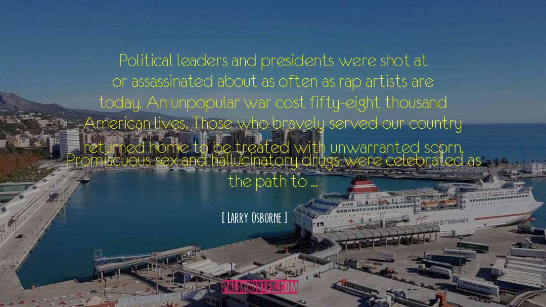 Larry Osborne Quotes: Political leaders and presidents were