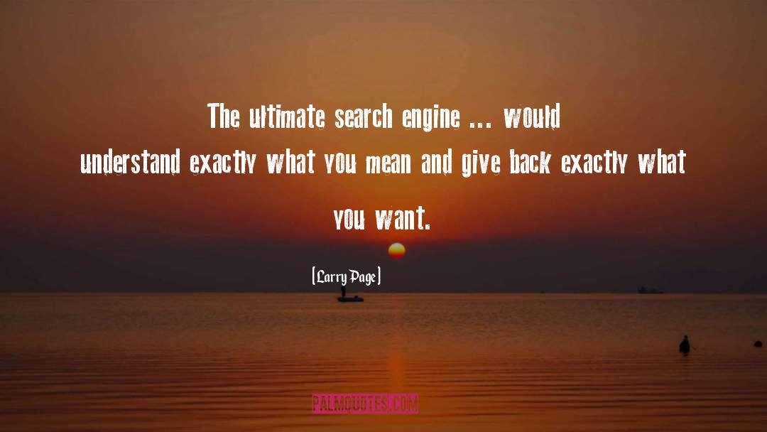 Larry Page Quotes: The ultimate search engine ...