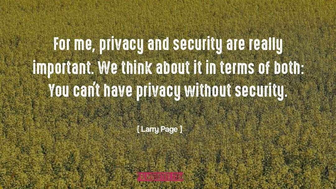 Larry Page Quotes: For me, privacy and security