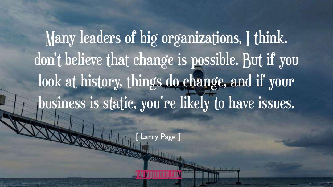 Larry Page Quotes: Many leaders of big organizations,