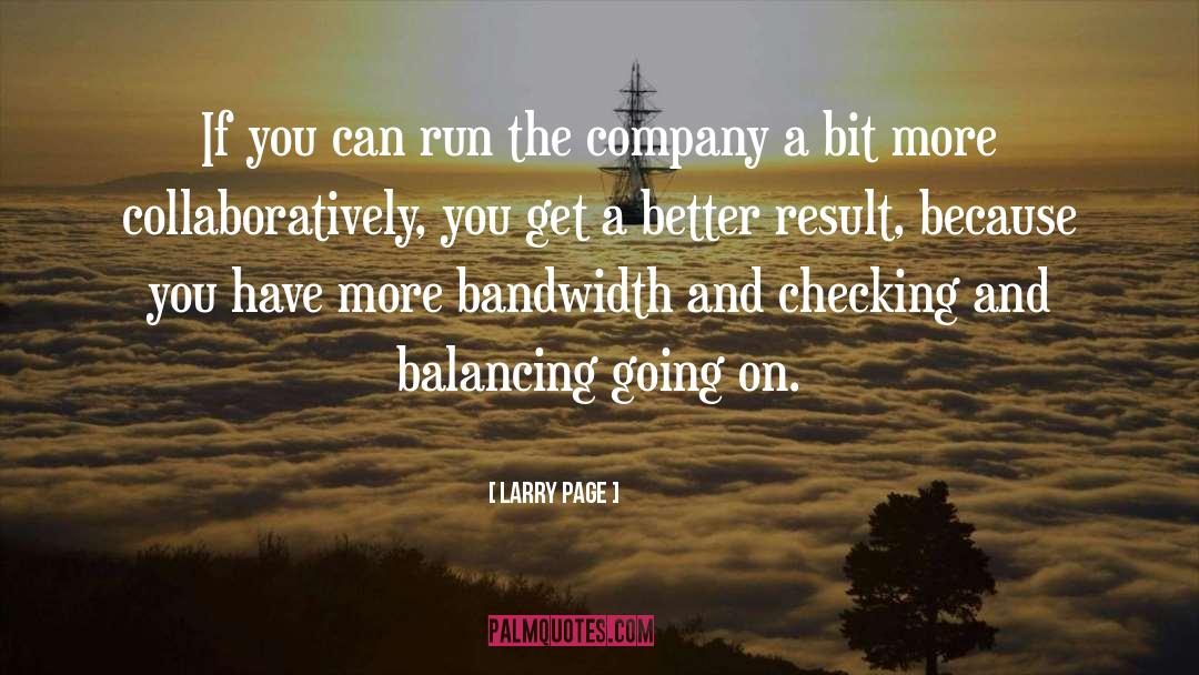 Larry Page Quotes: If you can run the