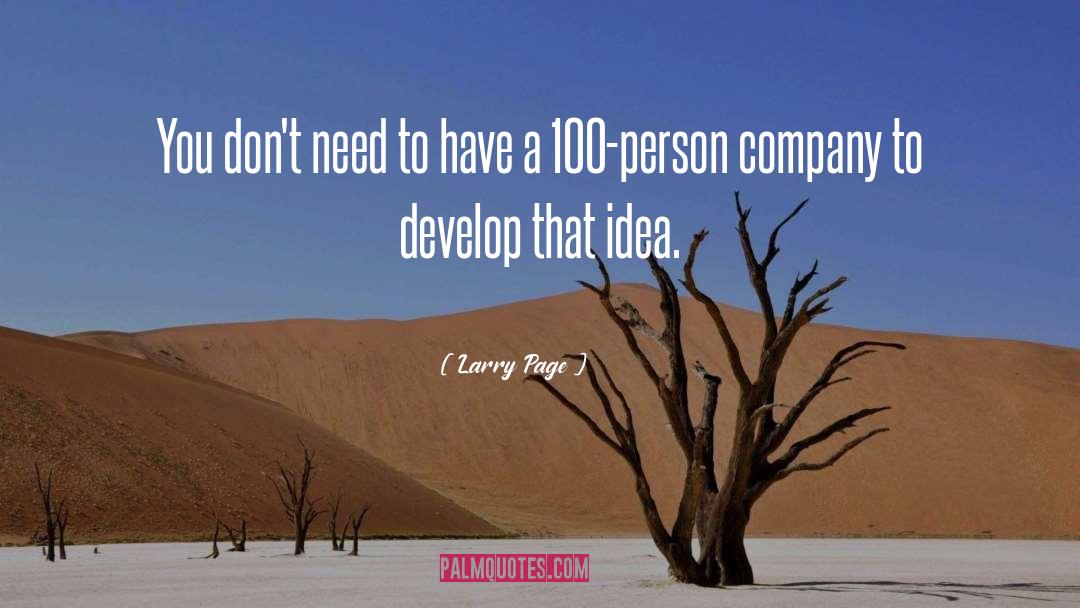 Larry Page Quotes: You don't need to have