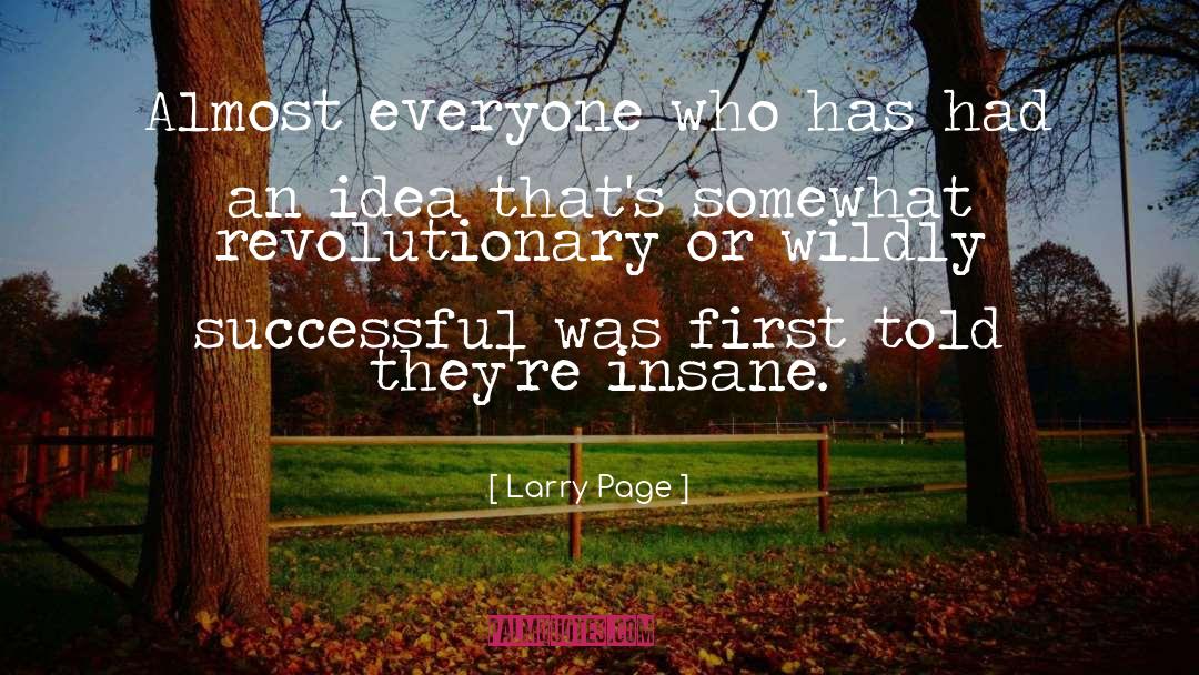 Larry Page Quotes: Almost everyone who has had