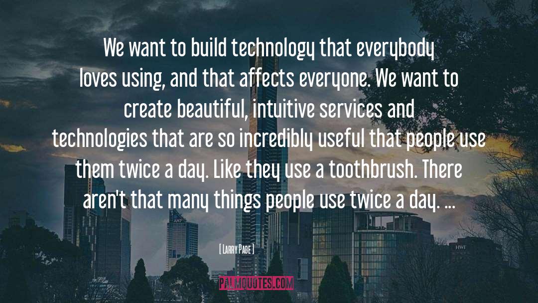 Larry Page Quotes: We want to build technology